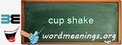 WordMeaning blackboard for cup shake